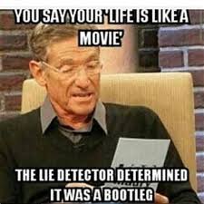 The lie detector determined that is a lie and that you are from ballard. Lie Detector Memes