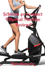 Schwinn 411 Compact Elliptical Machine Reviews Workout Machines Elliptical Workout Workout Plan Gym