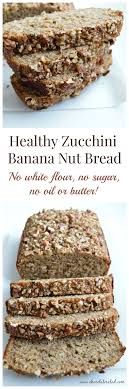 Healthy Zucchini Banana Nut Bread Recipe Banana Nut Bread Healthy Sweets Healthy Sweet Bread