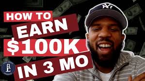 $100K in Less Than 3 Months