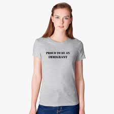 Proud To Be An Immigrant Women S T Shirt Customon