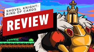 This page is a stub: Shovel Knight King Of Cards Review Youtube