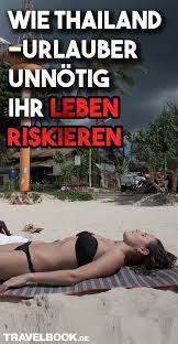 wie sich thailand urlauber unnotig in gefahr bringen travelbook urlaub thailand urlaub planen