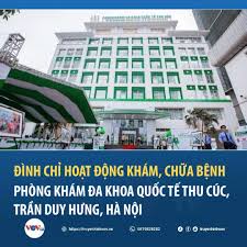 .quốc tế thu cúc không được hoạt động khám bệnh, chữa bệnh kể từ ngày 13/5 và chỉ được phép hoạt động trở lại khi có văn bản cho phép của sở y tế tuy nhiên, do thời điểm này có một số ổ dịch tại đà nẵng nên phòng khám đã hướng dẫn người bệnh về trạm y tế phường để khai báo dịch tễ. Lw48xknybbq1om