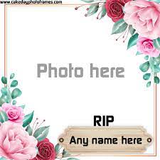 Overlay images with predefined animations! Rip Photo Frame With Name Free Editor Online Cakedayphotoframes