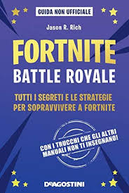 Scarica Libro Gratis Fortnite Battle Royale Tutti I Segreti E Le Strategie Per Sopravvivere A Fort What To Read Fortnite Books