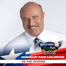 Dr. Phil Named Honorary Pace Car Driver For Sunday’s Autotrader  Echopark Automotive 400
