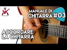 Lezione 03 Come Accordare La Chitarra Nuovo Manuale Di Chitarra Massimo Varini Youtube