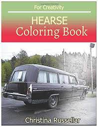Horse for adults coloring pages are a fun way for kids of all ages to develop creativity, focus, motor skills and color recognition. Hearse Coloring Book For Creativity Hearse Sketch Coloring Book Creativity And Mindfulness 80 Pictures Amazon Co Uk Russellar Christina 9781723726552 Books