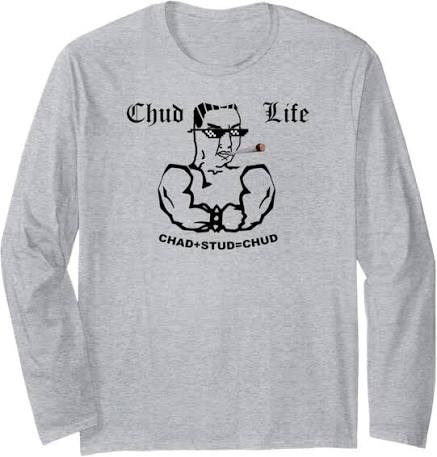Amazon.com: CHUD LIFE STUD CHAD THUG MEME Long Sleeve T-Shirt : Clothing,  Shoes & Jewelry