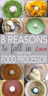 8 Reasons To Fall In Love With Your Food Processor Food Processor Recipes Food Processor Recipes Healthy Food Processor Uses