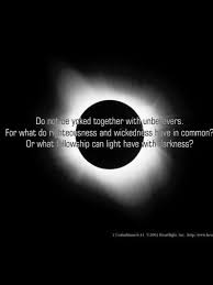 What Does Darkness Have In Common With Light 2 Corinthians 6 14 Be Ye Not Unequally Yoked Togethe Inspirational Scripture Sinners Prayer Faith Inspiration
