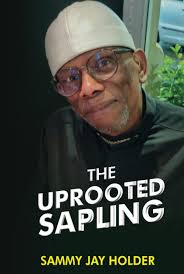 The Uprooted Sapling: Holder, Sammy Jay, Publishing House, Marcia M:  9781913905255: Books