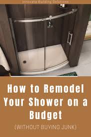 If you want a different look, you might consider tiling over the existing shower. How To Remodel Your Shower On A Budget Innovate Building Solutions