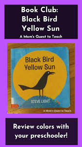 See more ideas about crayon book, crayon, crayons quit book. A Mom S Quest To Teach Book Club Black Bird Yellow Sun Learning Colors