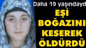 19 yaşındaki karısını, boğazını keserek öldürdü