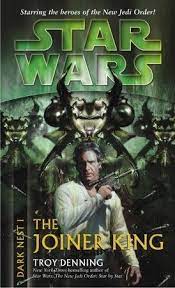 The Joiner King Star Wars Dark Nest 1 Read 3 26 13 Star Wars Books Star Wars Novels Star Wars
