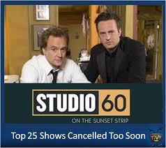 Top 25 Shows Cancelled Too Soon Studio 60 Studio 60 Top Tv Shows Film Music Books