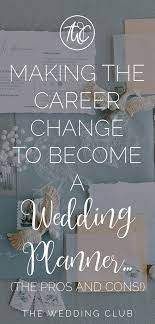 The Pros And Cons Of Being A Wedding Planner The Wedding Club Wedding Planner Career Wedding Planner Business Wedding Planning Business