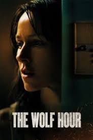 The Wolf Hour Full Hd Izle Full Movies Full Movies Online Free Free Movies Online