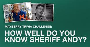 Whose pie face is this? The Mayberry Trivia Challenge How Well Do You Know Sheriff Andy