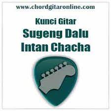 Kunci Gitar Sugeng Dalu Versi Intan Chacha Chord Dasar Mudah Chord Gitar Online