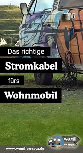 wie finde ich das richtige stromkabel zum anschluss am campingplatz camping wohnmobil stromkabel landstrom wohnmobil campingplatz camping