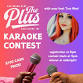 Karaoke Contest at The Plus!