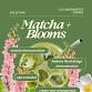 Matcha & Blooms Class