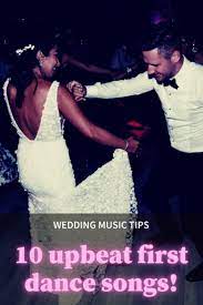 Top 10 Upbeat First Dance Wedding Songs For Fun Couples First Dance Wedding Songs Upbeat First Dance Songs First Dance Songs