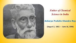 Tribute to 'father of chemical science in India' Acharya Prafulla Chandra  Ray