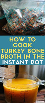Instant Pot Turkey Bone Broth Recipe This Recipe Broth Recipes Bone Broth Recipe Bone Broth