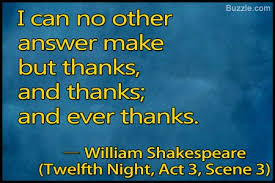 In your greeting card, use conversational language, avoid clichés, and keep it brief and to the point. But Thanks I Can No Other Answer Make Shakespeare Quote Card Greeting Cards Invitations Home Garden Worldenergy Ae