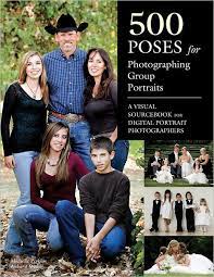 500 Poses For Photographing Group Portraits A Visual Sourcebook For Digital Portrait Photographers Photography Poses Photo Photo Tips