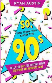 If so, you know just how memorable the decade was in terms of music, movies, television, video games and more. So You Think You Know The 90 S Ryan Austin 9781950921232 Boeken Bol Com