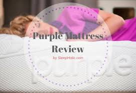 Purple Mattress Review The Sleep Holic