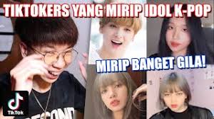 Tiktokers Yang Mirip Idol K Pop Youtube