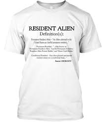 A card that identifies the bearer as an alien with permanent resident status in the united states. Resident Alien Resident Alien Definition S Permanent Resident Alien An Alien Admitted To The United States As A Lawful Products