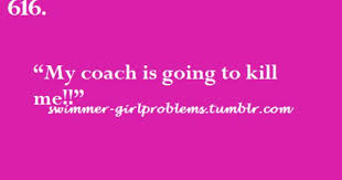 Haha I Have Said The Way To Many Times Swimming Memes Swimmer Girl Problems Swimming Quotes