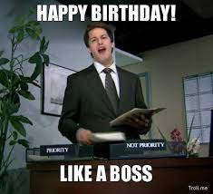 Like A Boss Funny Happy Birthday Picture Funny Birthday Pictures Funny Happy Birthday Pictures Birthday Wishes For Boss