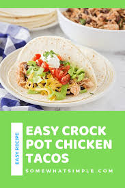 Fire up the crock pot and dig into this delicious sampling of favorite slow cooker recipes. Crock Pot Chicken Tacos 3 Ingredients Somewhat Simple