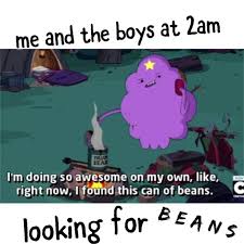 Text should be almost illegible or completely illegible or make no sense (it isn't banned though). Me And The Boys At 2am Looking For Beans Adventure Time Adventure Memes