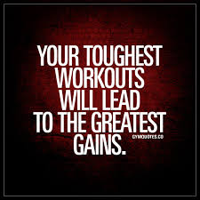 Your Toughest Workouts Will Lead To The Greatest Gains It Will Always Be Those R Fitness Motivation Quotes Toughest Workout Fitness Motivation Inspiration