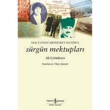Bakırköy bölgesinde bulunan özlem zekiye çetinkaya kaydının bulunduğu zuhuratbaba mah. Malta Dan Mefharet Hanim A Surgun Mektuplari Ali Cetinkaya Ali Cetinkaya A Yazarlar Atf Kirtasiye