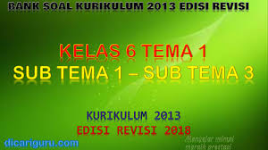 Maybe you would like to learn more about one of these? Download Bank Soal Kelas 6 Tema 1 K13 Revisi 2018 Dicariguru Com