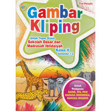 Pada artikel kali ini rifanfajrin akan membahas tentang apa itu gambar imanjinasi/imajinatif untuk anak sd kelas 2. Gambar Kliping Kelas Ii Sd Mi Semester 1 2 Shopee Indonesia