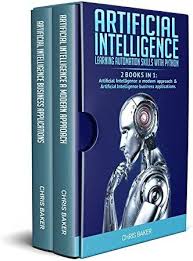 Free Read Artificial Intelligence Learning Automation Skills With Python 2 Books In 1 Artificia