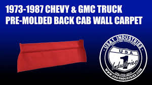 Fan shrouds, fan shroud retainer clips, engine parts and obsolete parts for classic chevy trucks and gmc trucks from classic parts of america. 1973 87 Fullsize Chevy Gmc Truck Molded Back Cab Wall Carpet Youtube