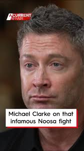 Michael Clarke Addresses the Noosa Scandal and Fight Publicly for the First  Time