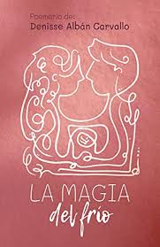 La magia negra (libro ii) extracto de algunos libros rarísimos de magia cabalística y natural. La Magia Del Frio De Denisse Alban Carvallo 2021 Leer Libros Online Gratis